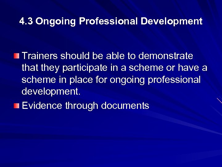 4. 3 Ongoing Professional Development Trainers should be able to demonstrate that they participate