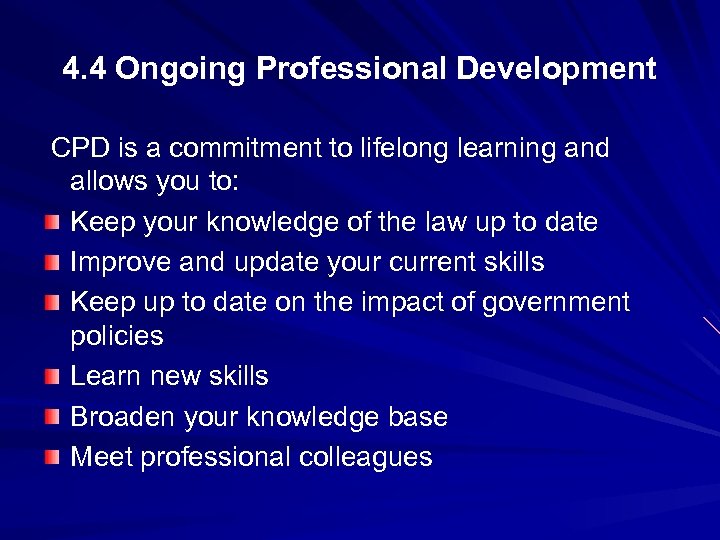 4. 4 Ongoing Professional Development CPD is a commitment to lifelong learning and allows