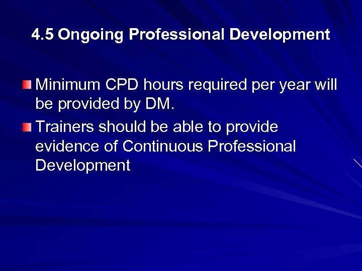 4. 5 Ongoing Professional Development Minimum CPD hours required per year will be provided