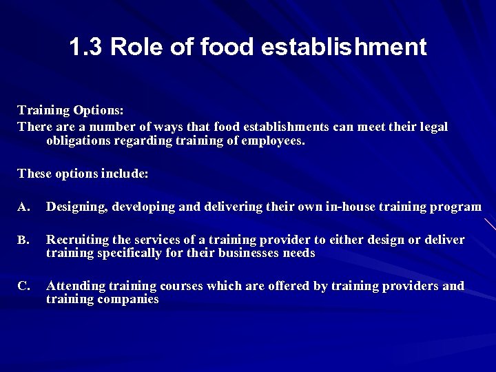 1. 3 Role of food establishment Training Options: There a number of ways that