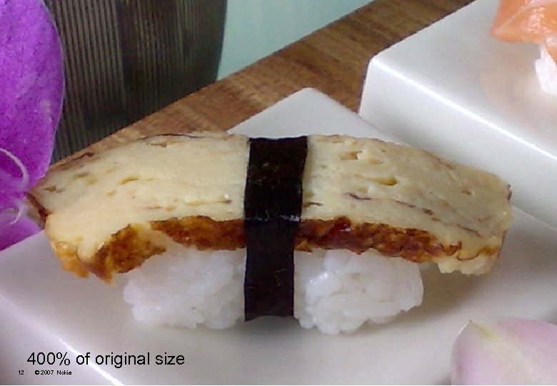 400% of original size 12 © 2007 Nokia 