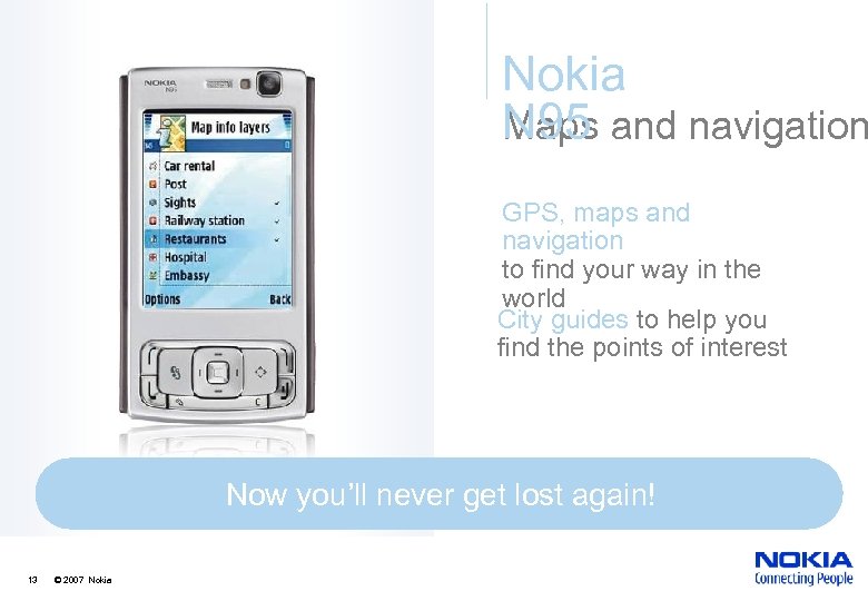 Nokia N 95 Maps and navigation GPS, maps and navigation to find your way