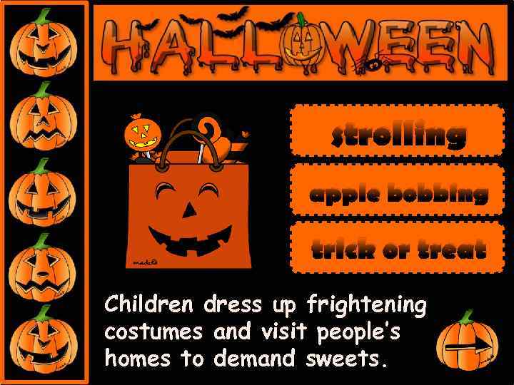 strolling apple bobbing trick or treat Children dress up frightening costumes and visit people’s