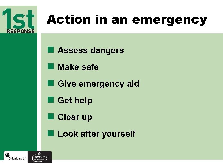 Action in an emergency n Assess dangers n Make safe n Give emergency aid