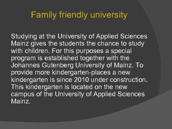 Family friendly university Studying at the University of Applied Sciences Mainz gives the students