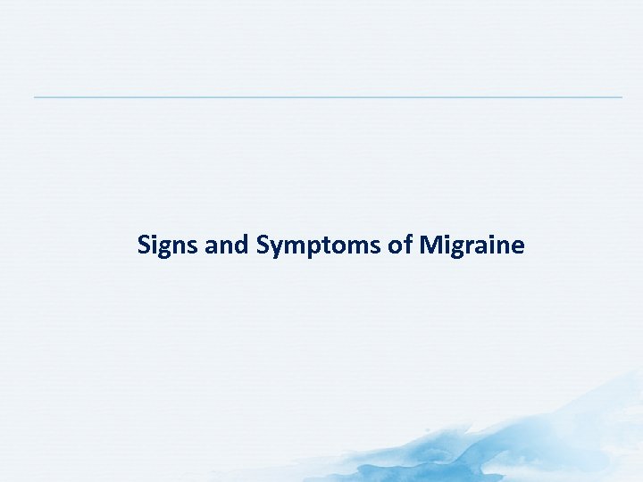 Signs and Symptoms of Migraine 