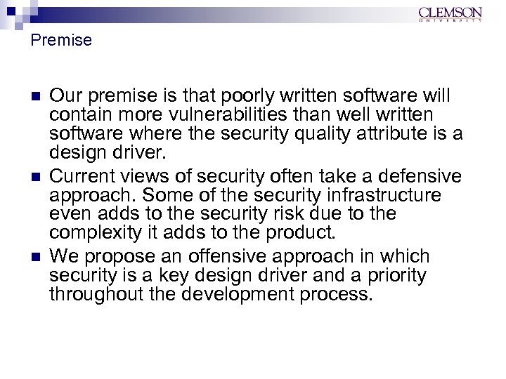 Premise n n n Our premise is that poorly written software will contain more
