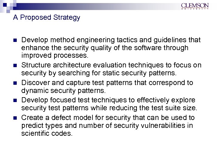A Proposed Strategy n n n Develop method engineering tactics and guidelines that enhance