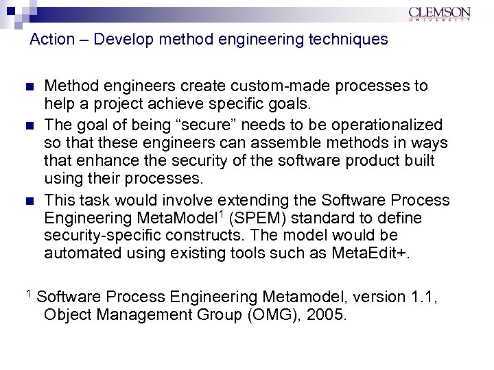Action – Develop method engineering techniques n n n 1 Method engineers create custom-made