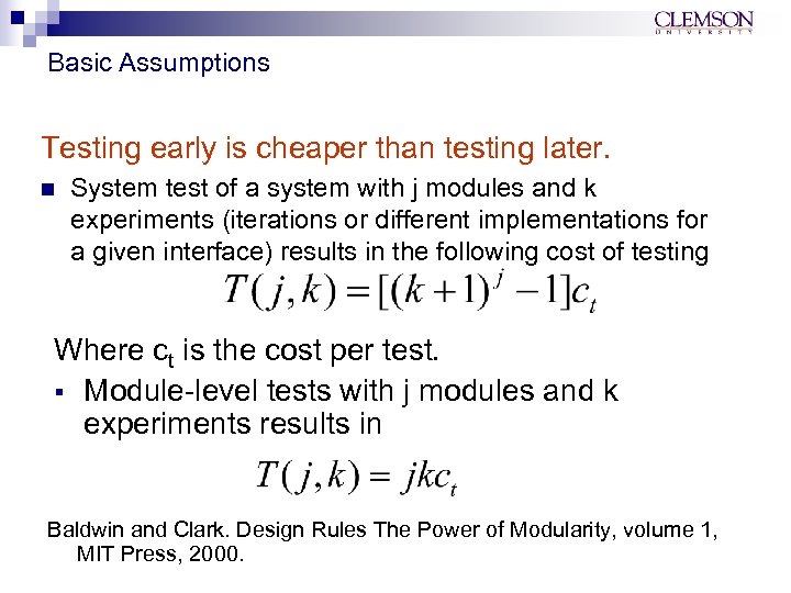 Basic Assumptions Testing early is cheaper than testing later. n System test of a