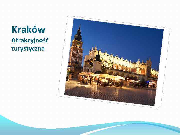 Kraków Atrakcyjność turystyczna 