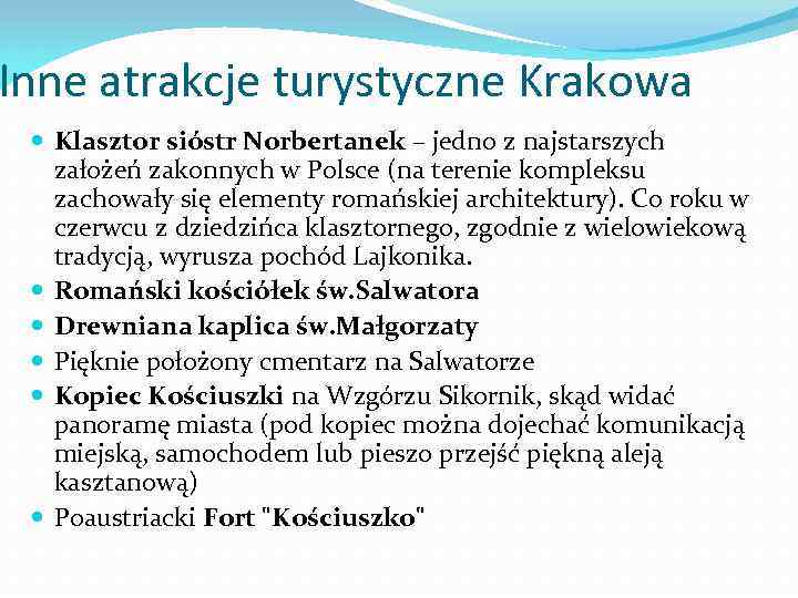 Inne atrakcje turystyczne Krakowa Klasztor sióstr Norbertanek – jedno z najstarszych założeń zakonnych w