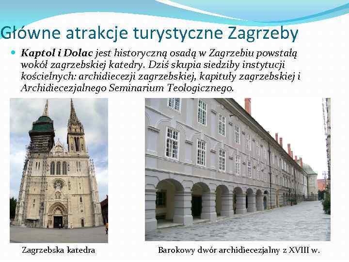 Główne atrakcje turystyczne Zagrzeby Kaptol i Dolac jest historyczną osadą w Zagrzebiu powstałą wokół