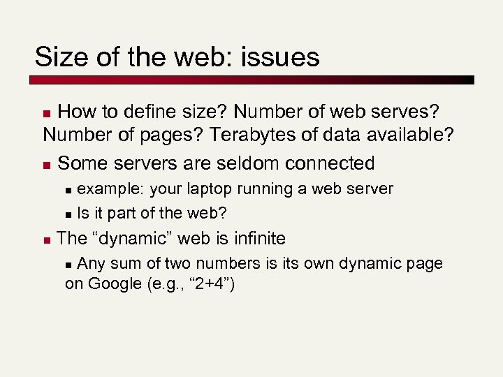 Size of the web: issues How to define size? Number of web serves? Number