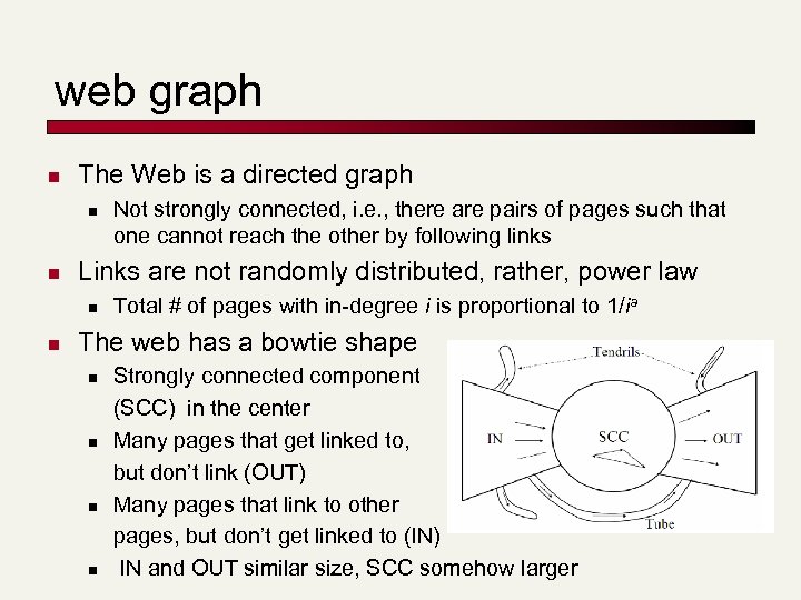 web graph n The Web is a directed graph n n Links are not