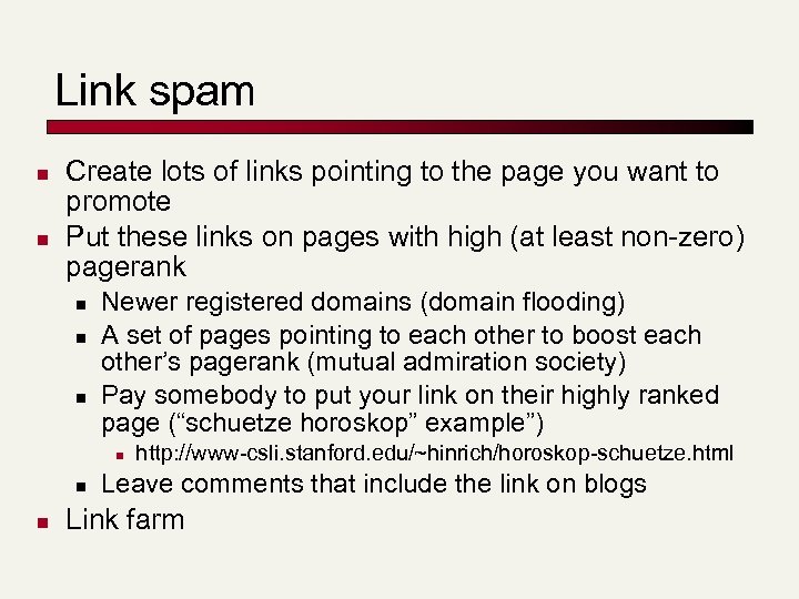 Link spam n n Create lots of links pointing to the page you want