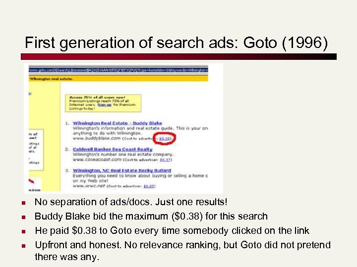 First generation of search ads: Goto (1996) n n No separation of ads/docs. Just