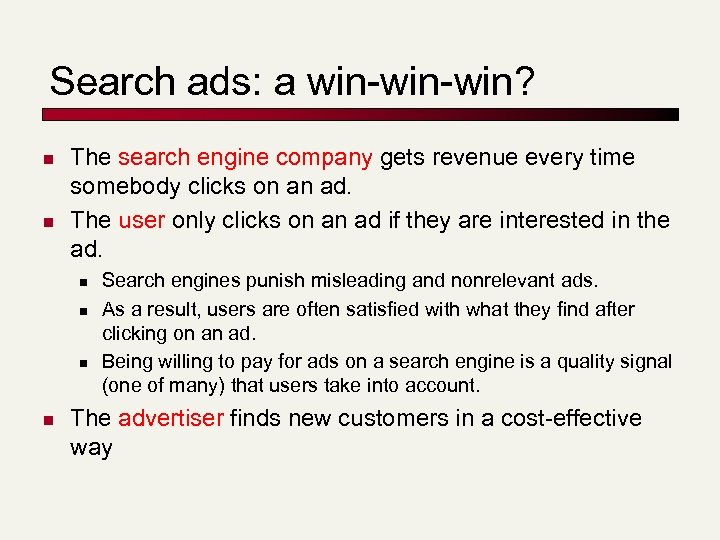 Search ads: a win-win? n n The search engine company gets revenue every time