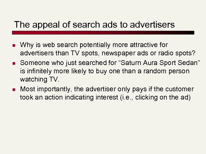 The appeal of search ads to advertisers n n n Why is web search