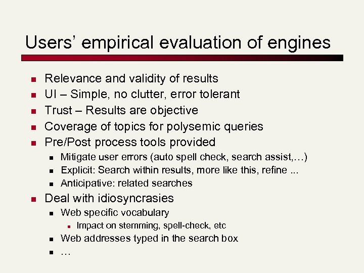 Users’ empirical evaluation of engines n n n Relevance and validity of results UI