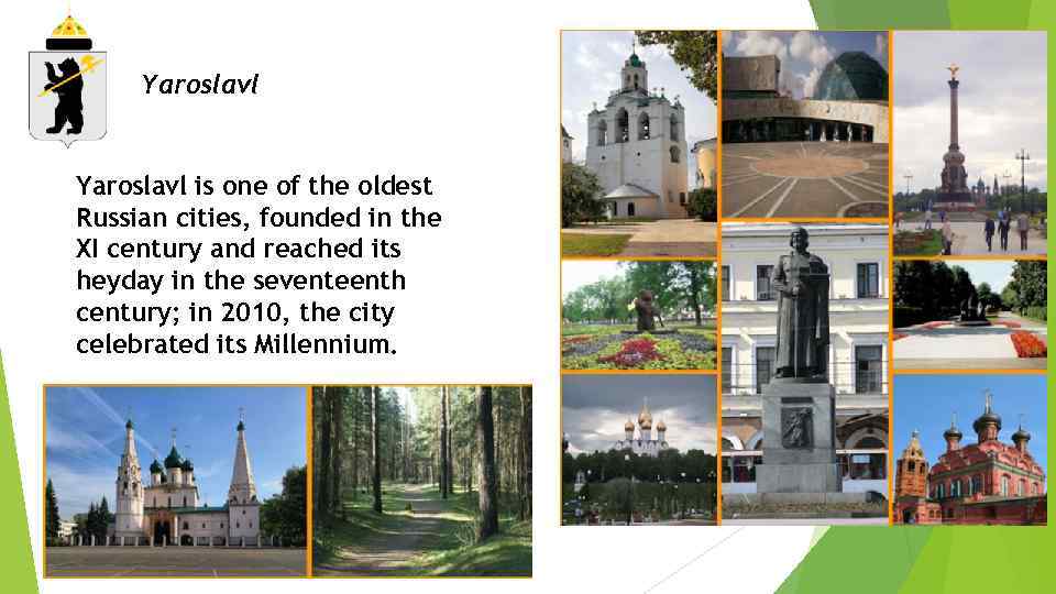 Yaroslavl is one of the oldest Russian cities, founded in the XI century and