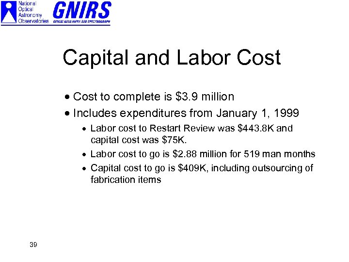 Capital and Labor Cost · Cost to complete is $3. 9 million · Includes