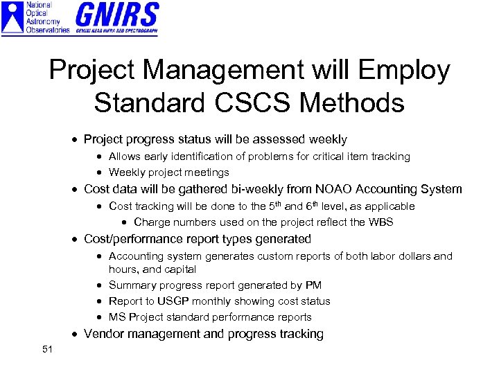 Project Management will Employ Standard CSCS Methods · Project progress status will be assessed