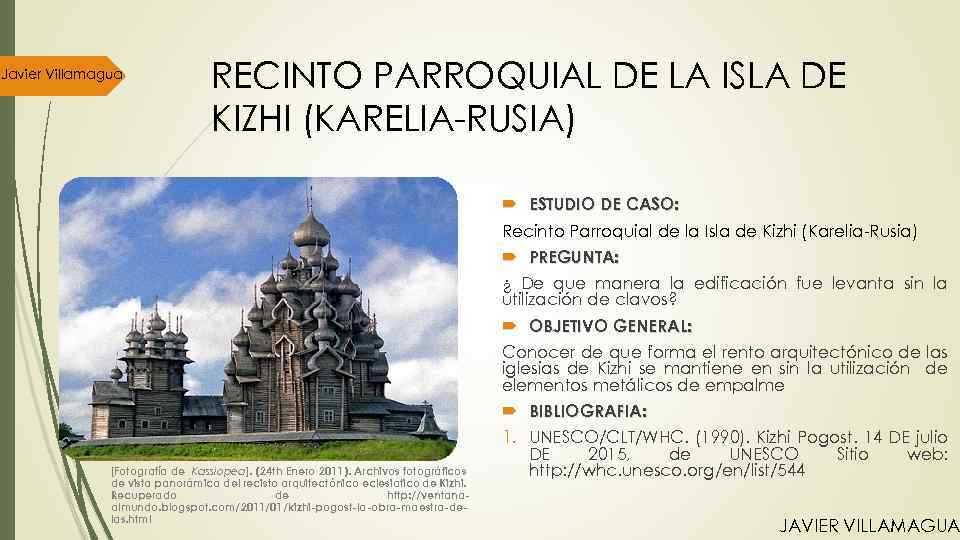 Javier Villamagua RECINTO PARROQUIAL DE LA ISLA DE KIZHI (KARELIA-RUSIA) ESTUDIO DE CASO: Recinto