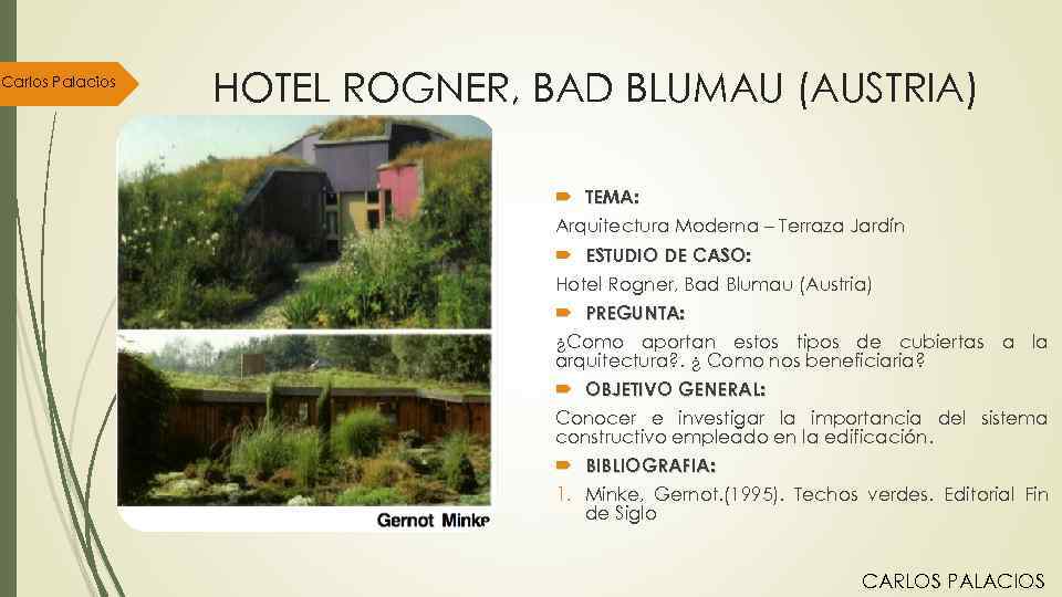 Carlos Palacios HOTEL ROGNER, BAD BLUMAU (AUSTRIA) TEMA: Arquitectura Moderna – Terraza Jardín ESTUDIO