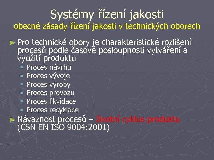 Systémy řízení jakosti obecné zásady řízení jakosti v technických oborech ► Pro technické obory