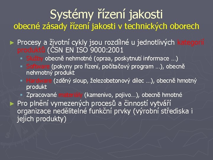 Systémy řízení jakosti obecné zásady řízení jakosti v technických oborech ► Procesy a životní