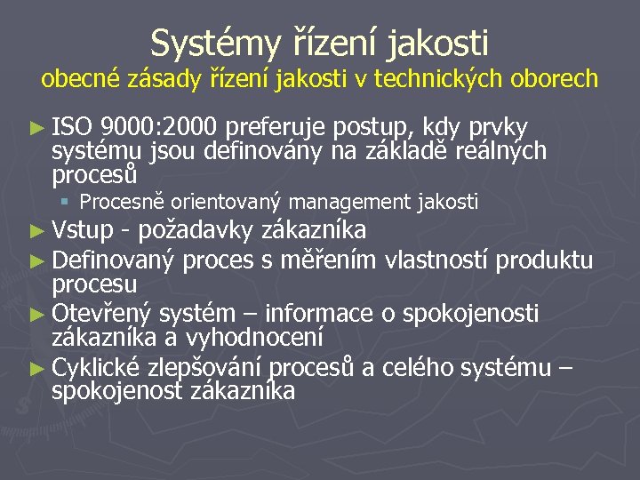 Systémy řízení jakosti obecné zásady řízení jakosti v technických oborech ► ISO 9000: 2000