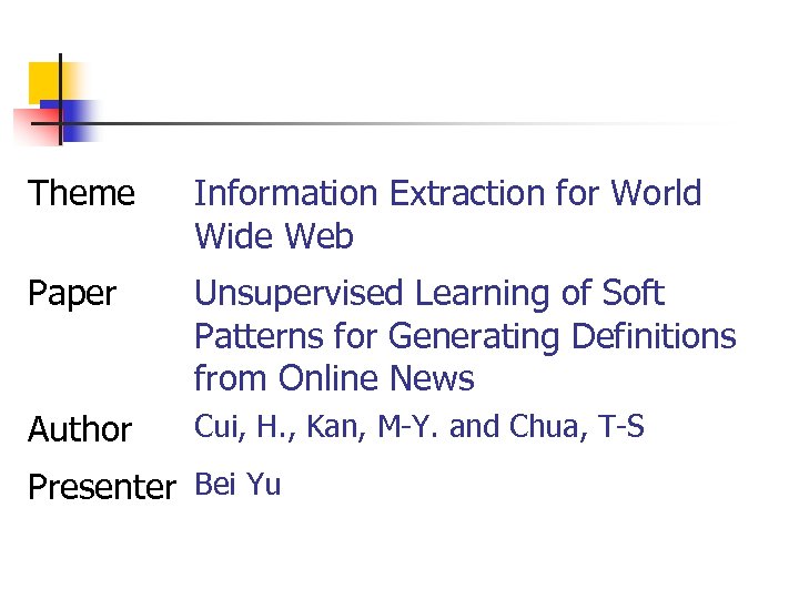 Theme Information Extraction for World Wide Web Paper Unsupervised Learning of Soft Patterns for