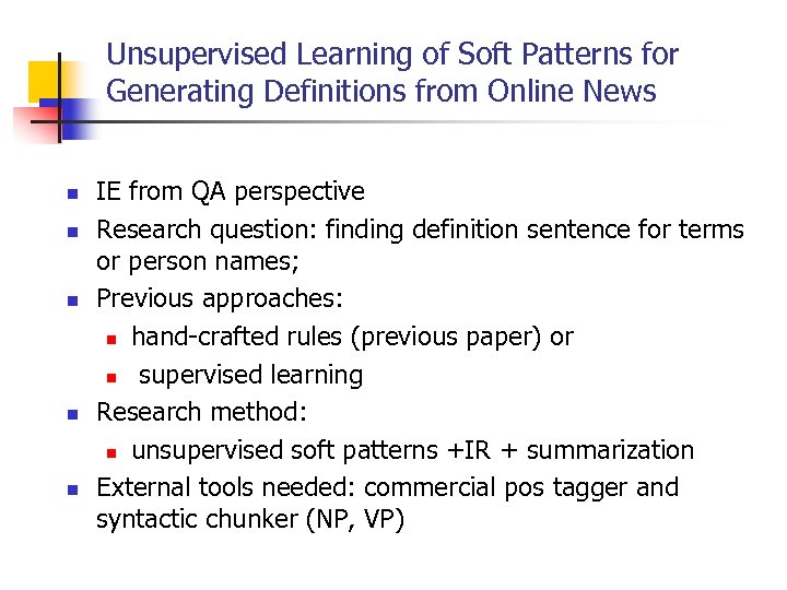 Unsupervised Learning of Soft Patterns for Generating Definitions from Online News n n n