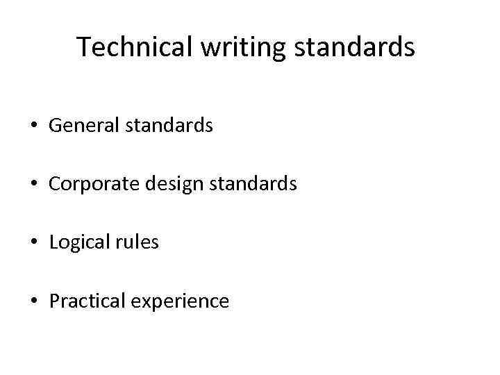 Technical writing standards • General standards • Corporate design standards • Logical rules •