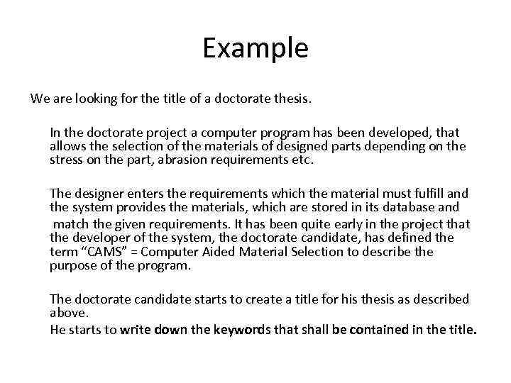 Example We are looking for the title of a doctorate thesis. In the doctorate