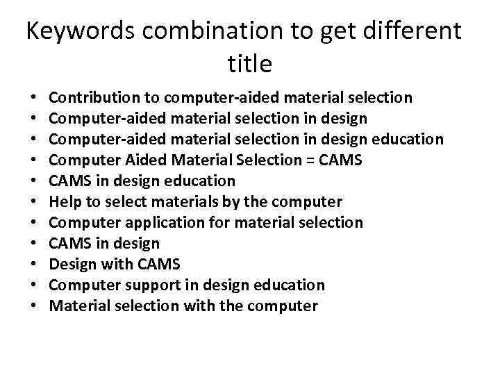 Keywords combination to get different title • • • Contribution to computer-aided material selection