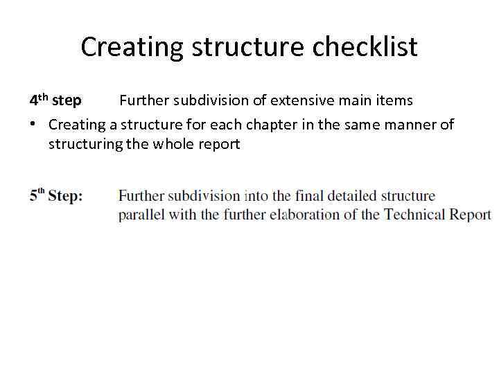 Creating structure checklist 4 th step Further subdivision of extensive main items • Creating