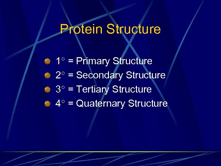 Protein Structure 1 = Primary Structure 2 = Secondary Structure 3 = Tertiary Structure