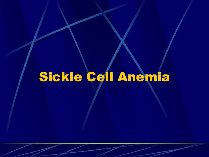 Sickle Cell Anemia 
