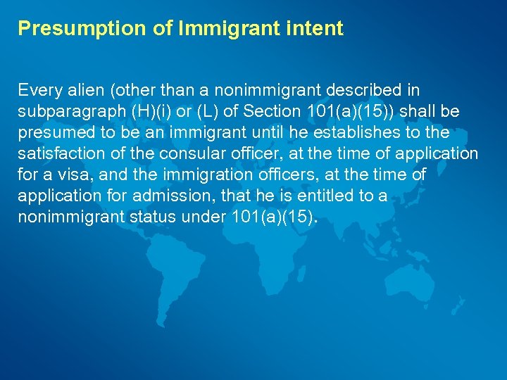 Presumption of Immigrant intent Every alien (other than a nonimmigrant described in subparagraph (H)(i)
