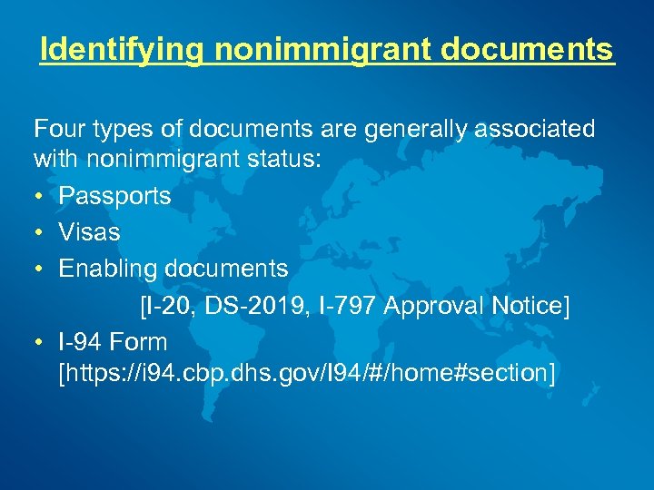  Identifying nonimmigrant documents Four types of documents are generally associated with nonimmigrant status: