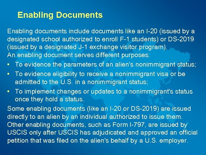 Enabling Documents Enabling documents include documents like an I-20 (issued by a designated school