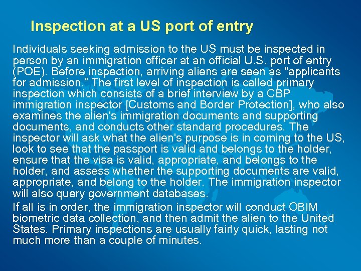 Inspection at a US port of entry Individuals seeking admission to the US must