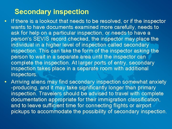 Secondary inspection • If there is a lookout that needs to be resolved, or