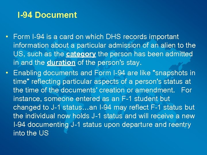 I-94 Document • Form I-94 is a card on which DHS records important information