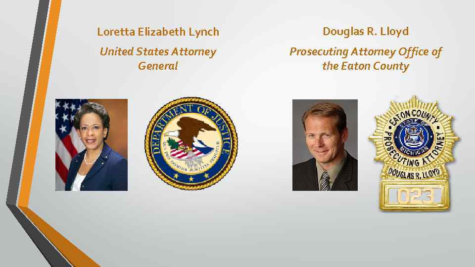 Loretta Elizabeth Lynch Douglas R. Lloyd United States Attorney General Prosecuting Attorney Office of