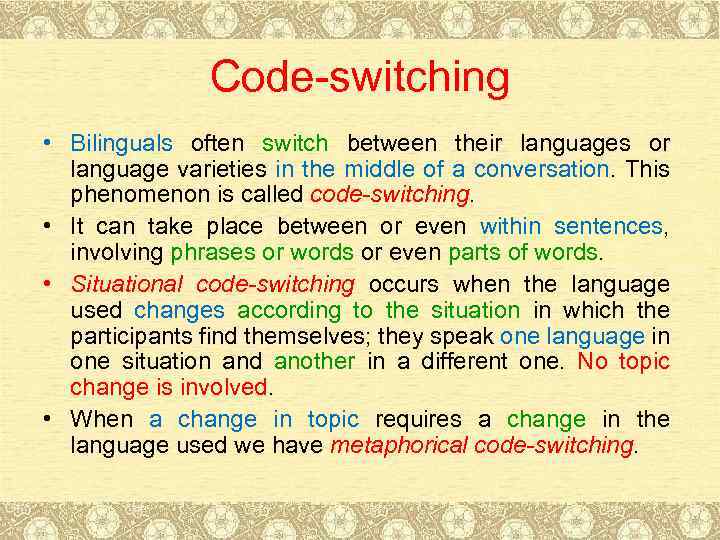 Place between. Code-Switching is. Code-Switching. "One situation, one language" билингвизм. Difference language and dialect.