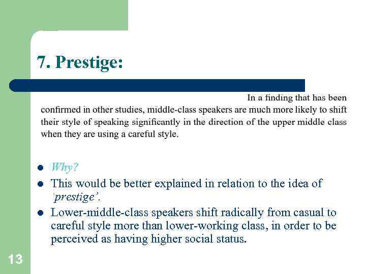 7. Prestige: l l l 13 Why? This would be better explained in relation