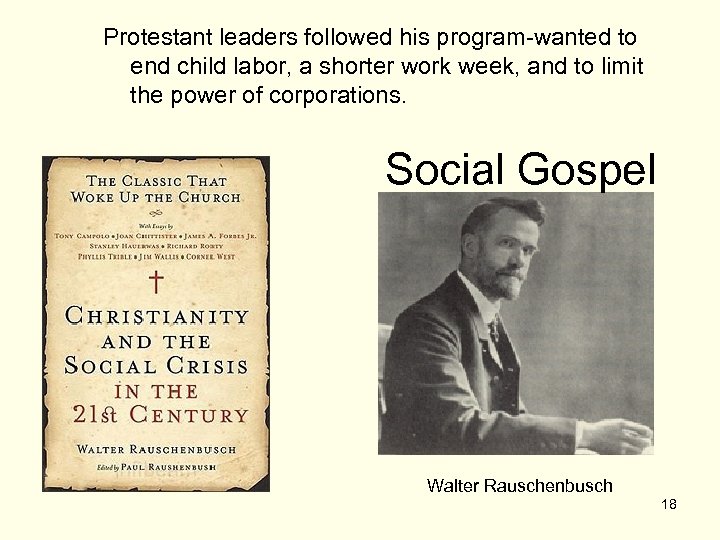 Protestant leaders followed his program-wanted to end child labor, a shorter work week, and